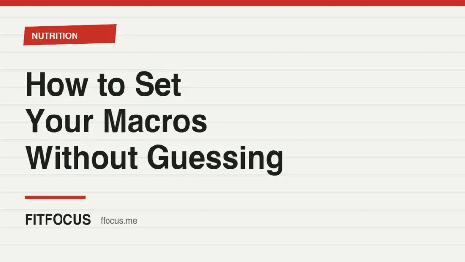 How to Set Your Macros: Calories, Protein, and Carbs Without Guessing